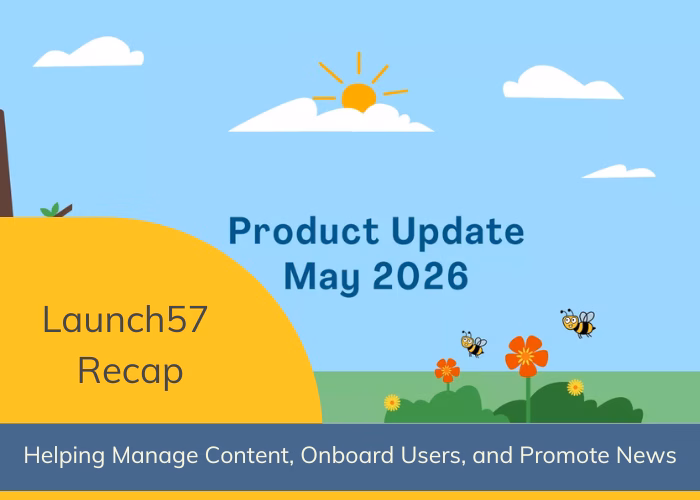 Launch57 Recap May Update 2026